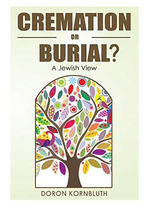 Cremation or Burial? A Jewish View