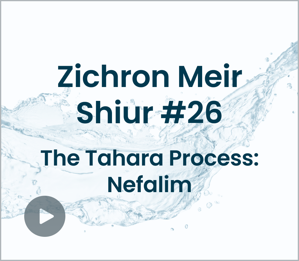 Shiur #26 - The Tahara Process: Nefalim