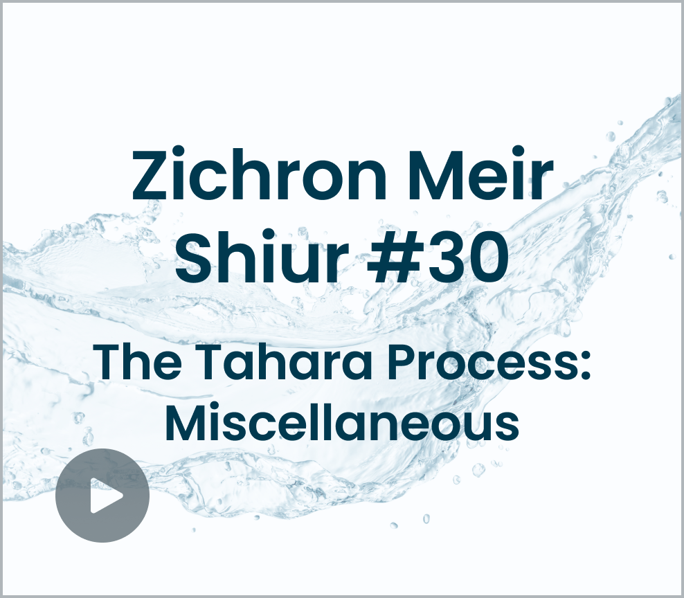 Shiur #30 - The Tahara Process: Miscellaneous